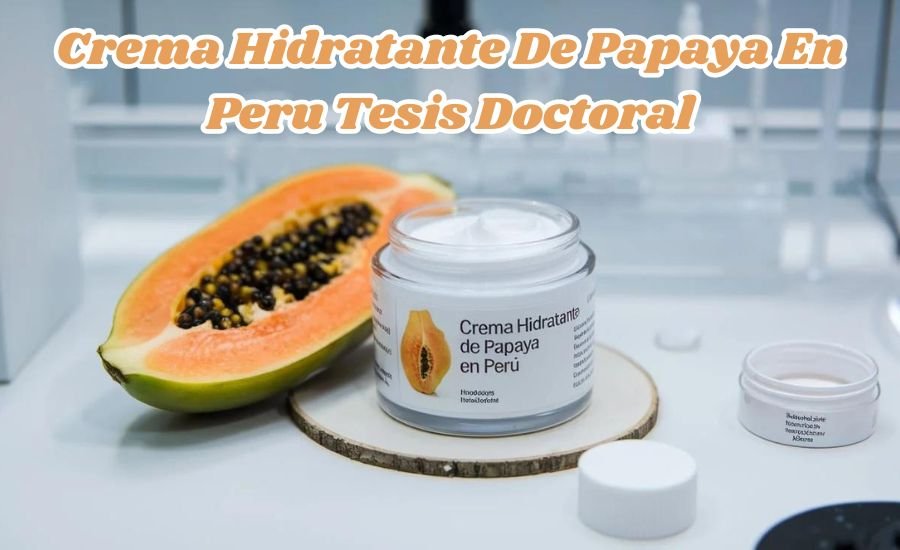 crema hidratante de papaya en peru tesis doctoral