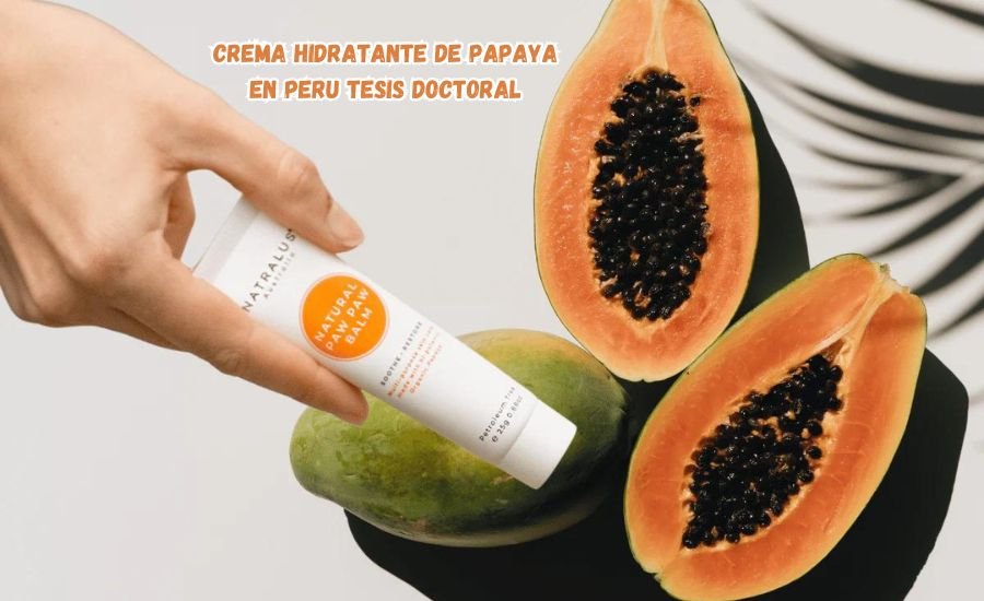 crema hidratante de papaya en peru tesis doctoral