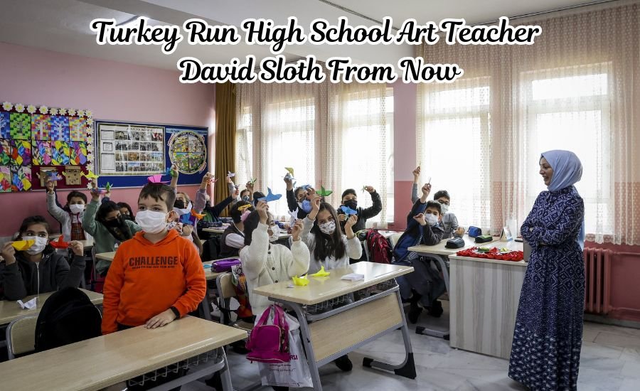 turkey run high school art teacher david sloth from now