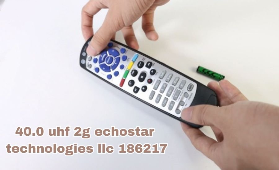 40.0 uhf 2g echostar technologies llc 186217