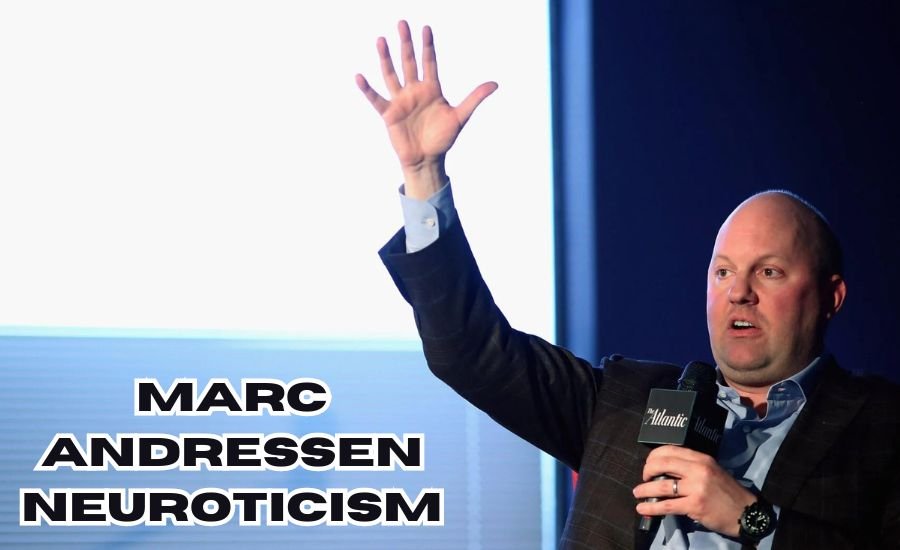 marc andressen neuroticism