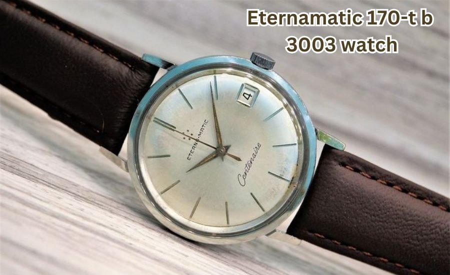 eternamatic 170-t b 3003 watch